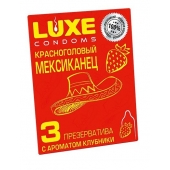 Презервативы с клубничным ароматом  Красноголовый мексиканец  - 3 шт. - Luxe - купить с доставкой в Магнитогорске