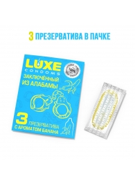 Презервативы  Заключенный из Алабамы  с ароматом банана - 3 шт. - Luxe - купить с доставкой в Магнитогорске