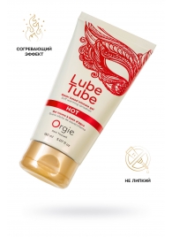 Интимный гель на водной основе Lube Tube Hot с разогревающим эффектом - 150 мл. - ORGIE - купить с доставкой в Магнитогорске