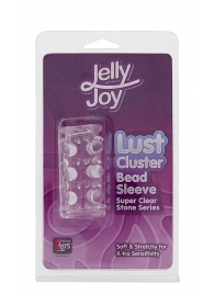 Прозрачная насадка на пенис с шипами и бугорками JELLY JOY LUST CLUSTER CLEAR - Dream Toys - в Магнитогорске купить с доставкой