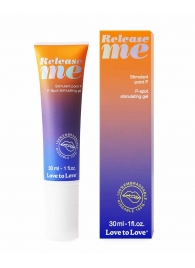 Гель для стимуляции P-зоны Release Me - 30 мл. - Love to Love - купить с доставкой в Магнитогорске