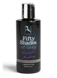 Лубрикант на водной основе Ready for Anything Aqua Lubricant - 100 мл. - Fifty Shades of Grey - купить с доставкой в Магнитогорске